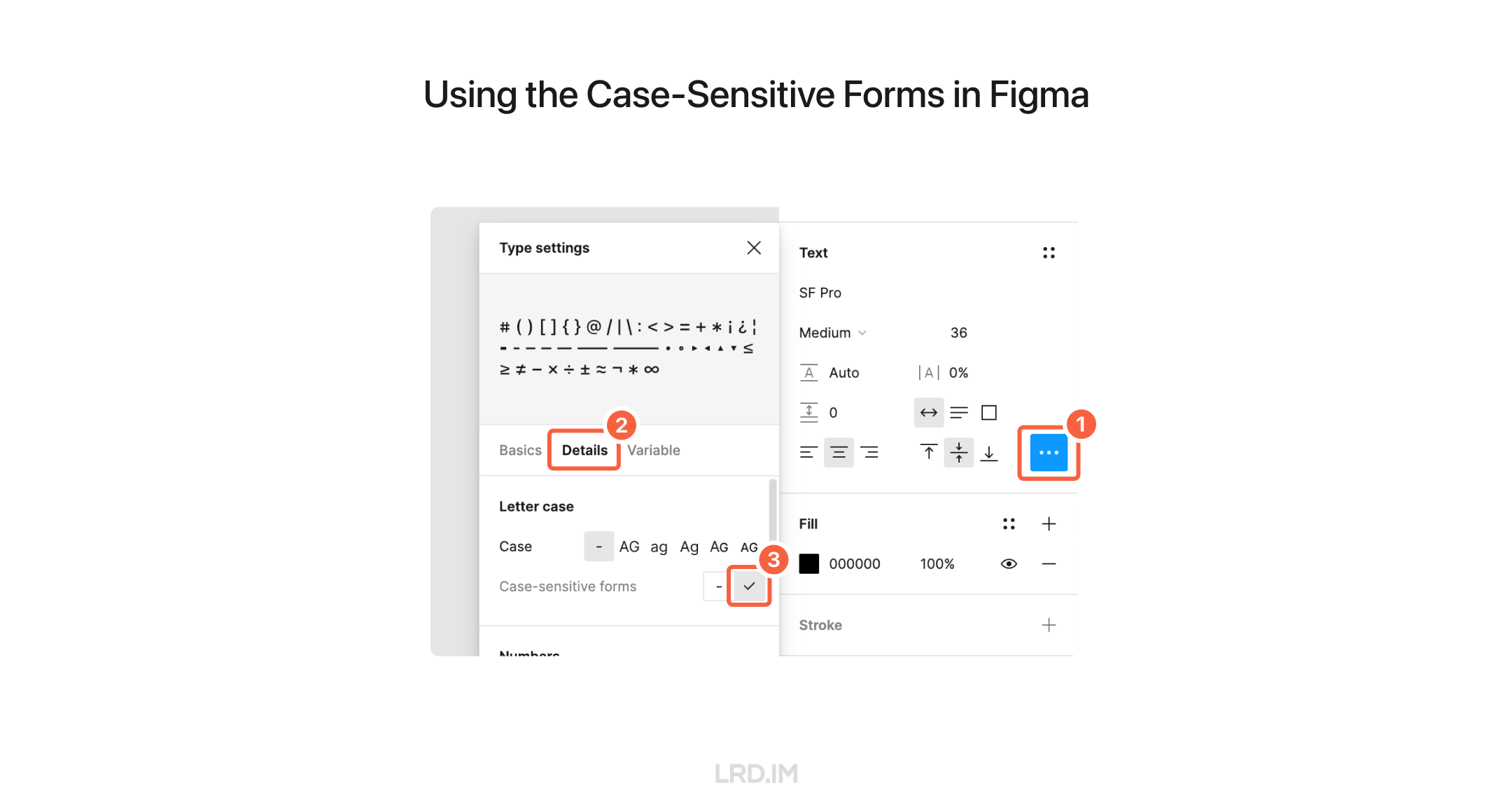 Screenshot of the Figma interface highlighting the Case-Sensitive Forms setting in the type settings panel. Step 1: Select the text layer indicated by a three dots icon. Step 2: Click on the 'Details' tab. Step 3: Enable the Case-Sensitive Forms option from a dropdown menu.